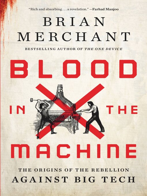 Title details for Blood in the Machine by Brian Merchant - Available